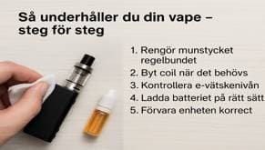 Så underhåller du din vape - steg för steg Så underhåller du din vape - steg för steg