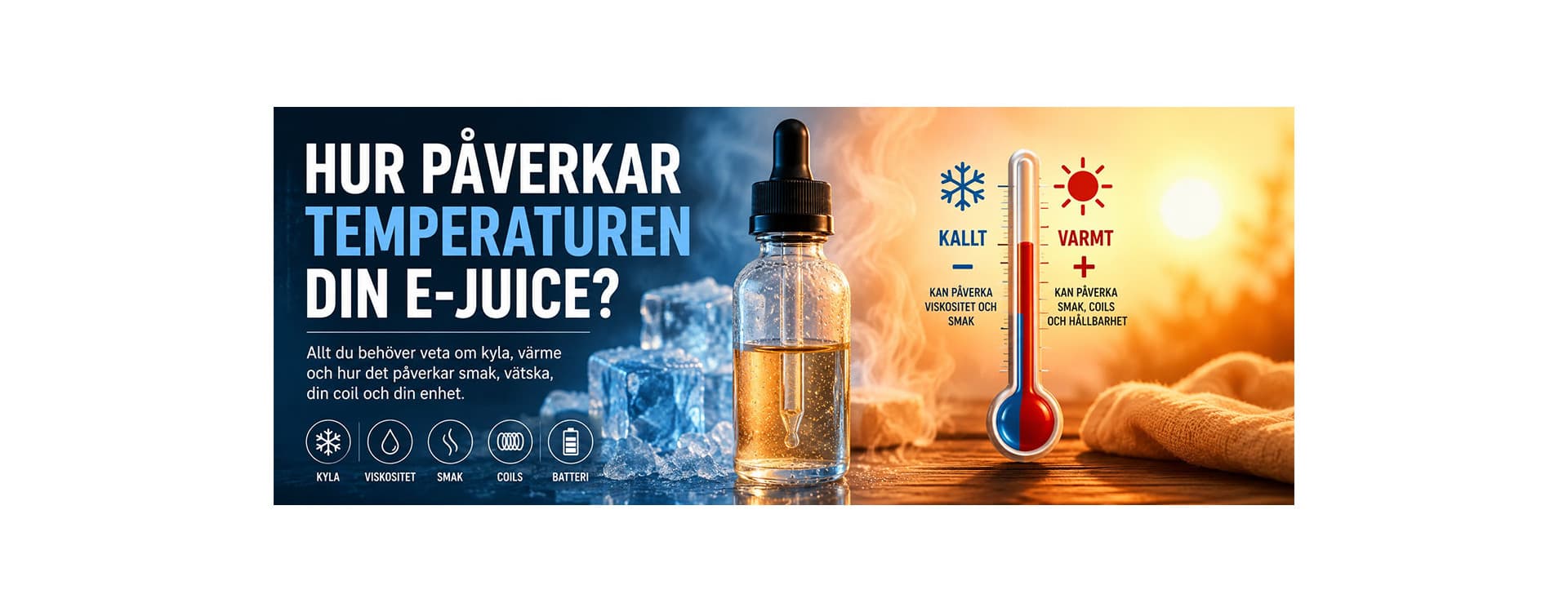 Hur påverkar temperaturen din e-juice? Hur påverkar temperaturen din e-juice?