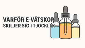 Varför vissa e-vätskor är tjockare än andra Varför vissa e-vätskor är tjockare än andra